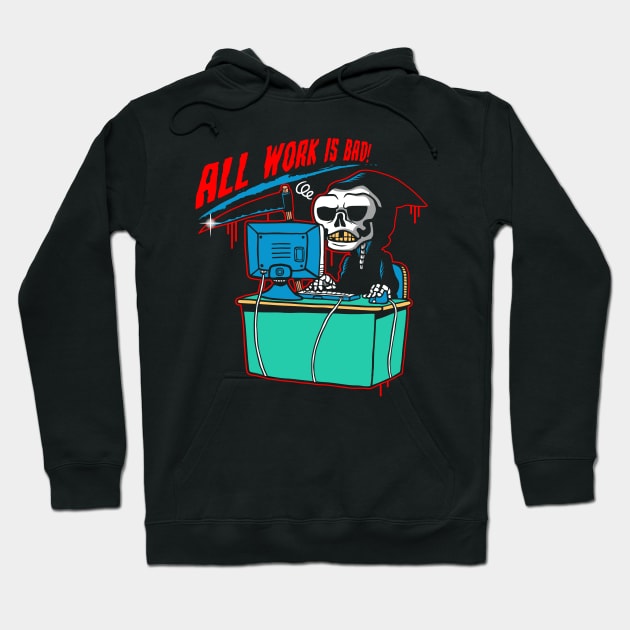 All work is bad! Hoodie by Camelo